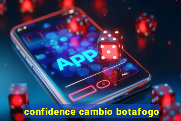 confidence cambio botafogo