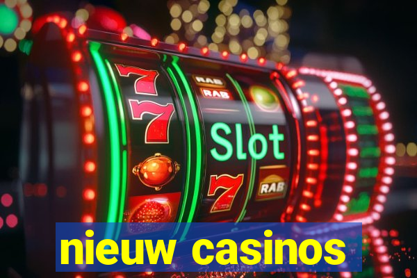 nieuw casinos