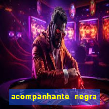 acompanhante negra s o paulo