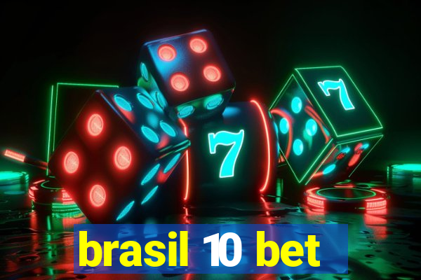 brasil 10 bet