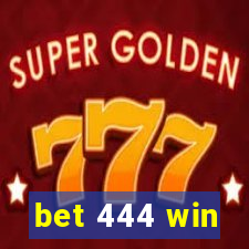 bet 444 win