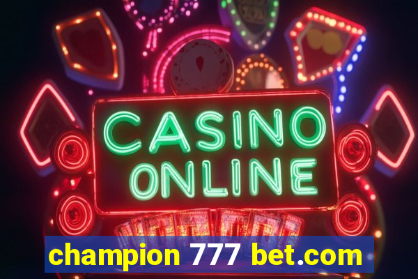 champion 777 bet.com