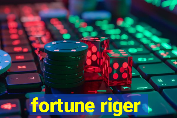 fortune riger