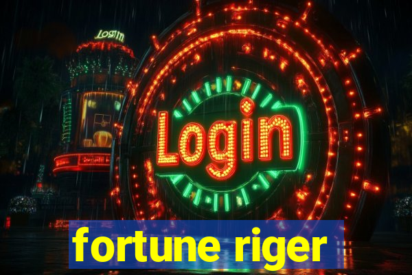 fortune riger