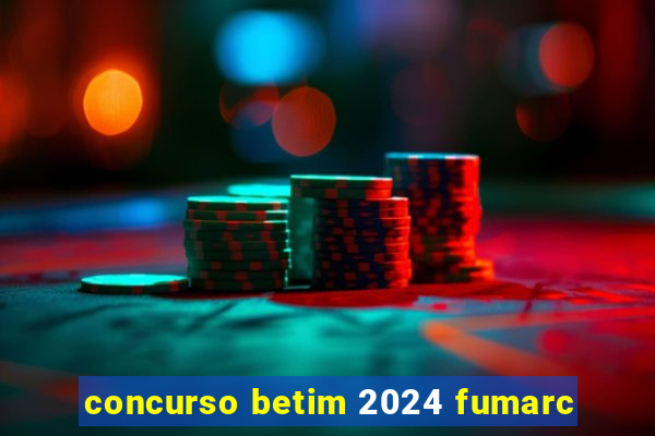 concurso betim 2024 fumarc