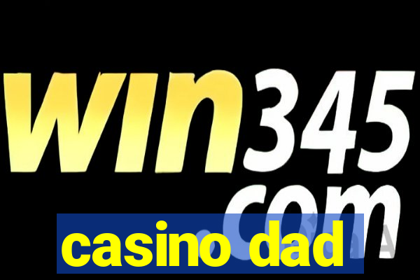 casino dad