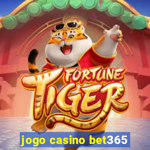 jogo casino bet365