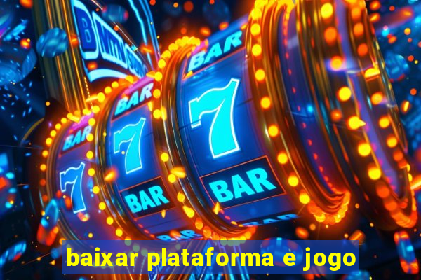 baixar plataforma e jogo