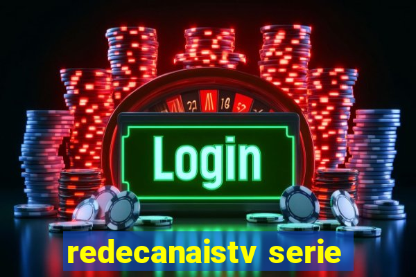 redecanaistv serie