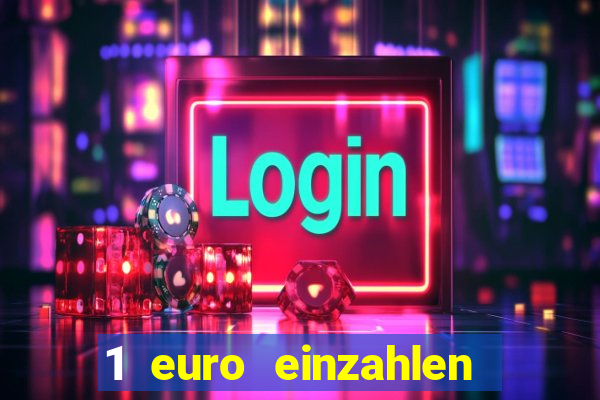 1 euro einzahlen casino 2023