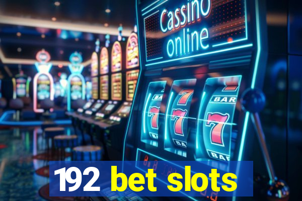 192 bet slots