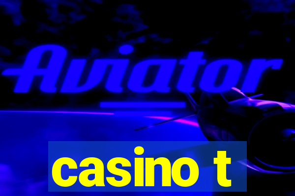 casino t