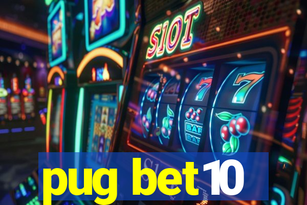 pug bet10