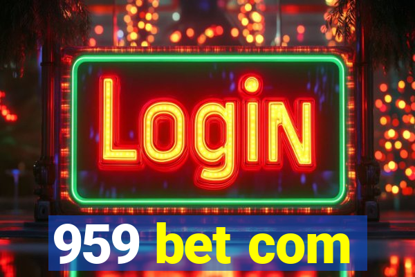 959 bet com