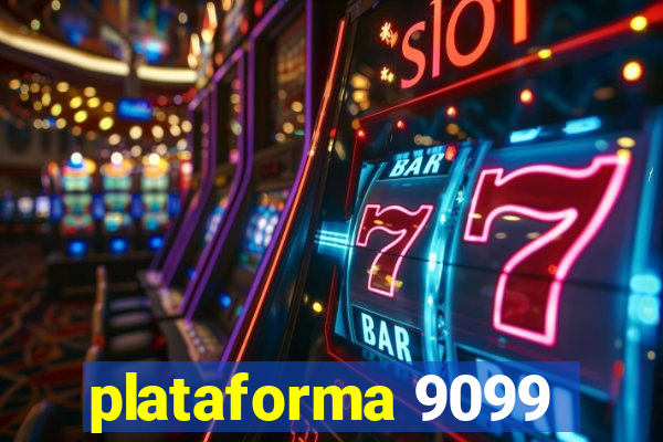 plataforma 9099