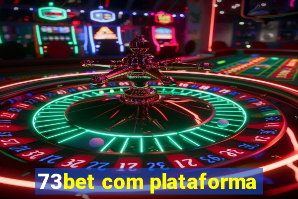 73bet com plataforma