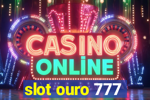 slot ouro 777