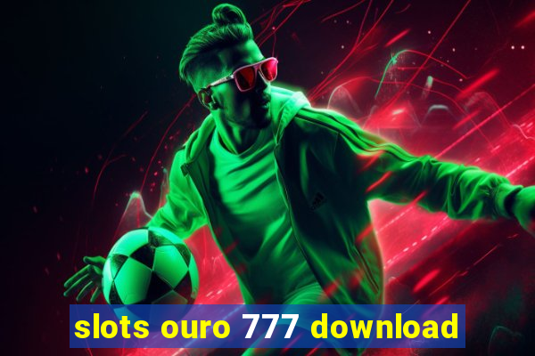 slots ouro 777 download