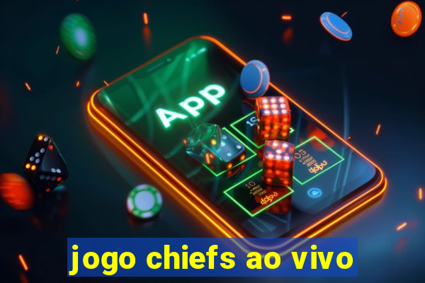 jogo chiefs ao vivo