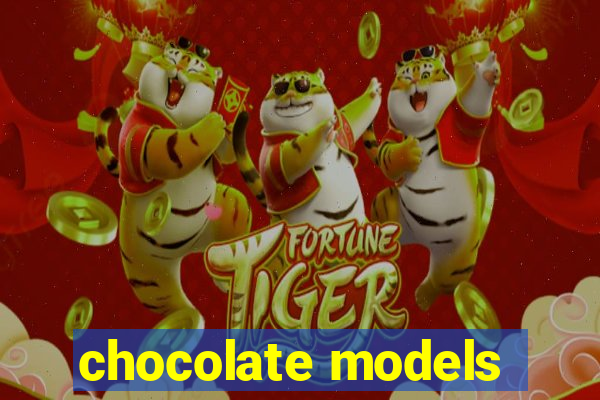 chocolate models