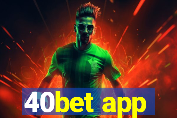 40bet app