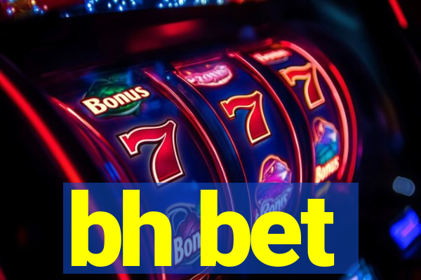 bh bet