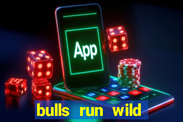 bulls run wild online slot