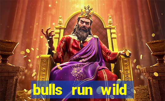 bulls run wild online slot