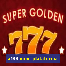 a188.com plataforma de jogos