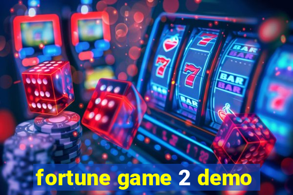 fortune game 2 demo