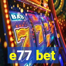 e77 bet