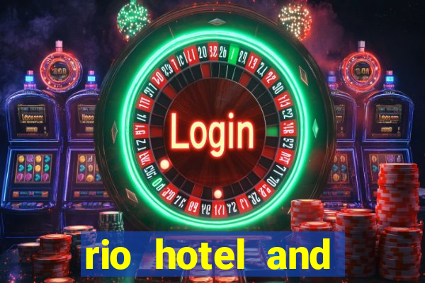 rio hotel and casino las vegas