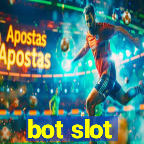 bot slot