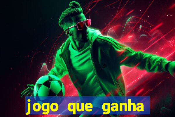 jogo que ganha dinheiro do tigrinho