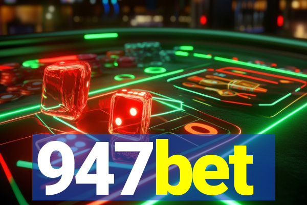 947bet