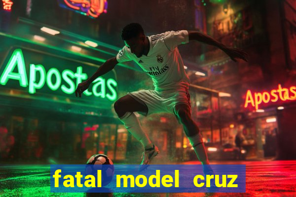 fatal model cruz das almas bahia