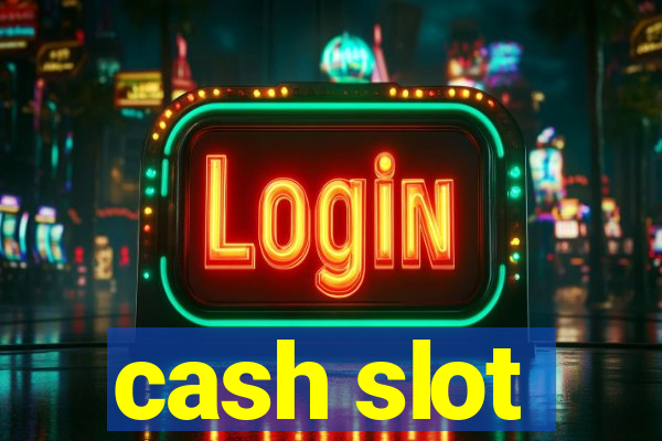 cash slot