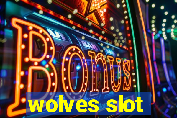 wolves slot