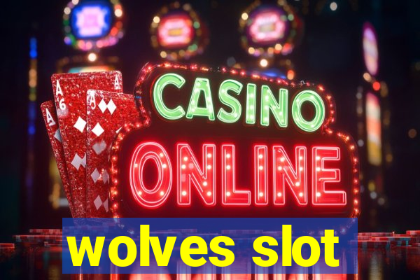 wolves slot