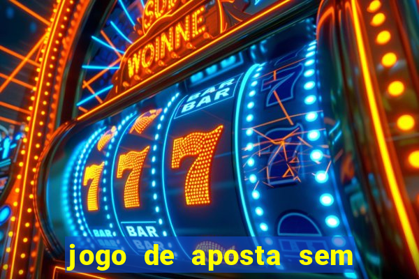 jogo de aposta sem depositar nada