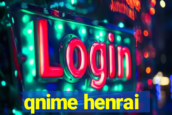 qnime henrai