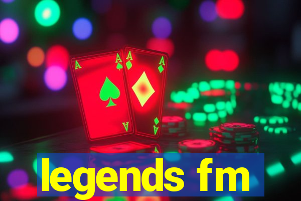 legends fm