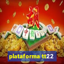 plataforma tt22