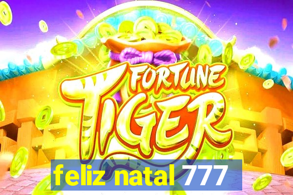 feliz natal 777