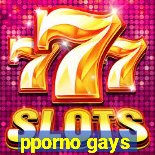 pporno gays