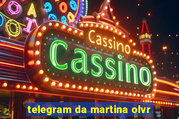 telegram da martina olvr