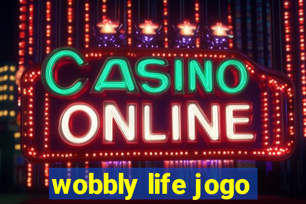 wobbly life jogo