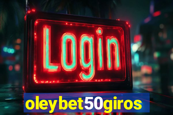 oleybet50giros