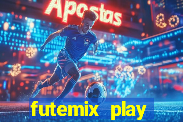 futemix play futebol ao vivo