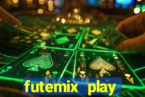 futemix play futebol ao vivo